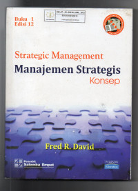 Strategic Management : Manajemen Strategis Konsep Buku 1 Edisi 12