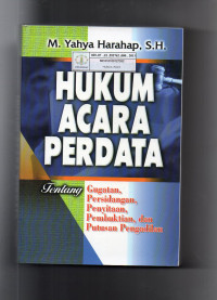 Hukum Acara Perdata : Tentang Gugatan, Persidangan, Penyitaan, Pembuktian, dan Putusan Pengadilan