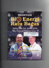 Meditasi Bio Energi Ratu Bagus : Meditasi Tarian Jiwa, Spiritual Holistik, dan Pembangkit Kesadaran Kosmis