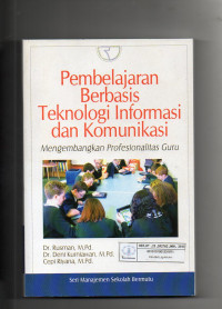 Pembelajaran Berbasis Teknologi Informasi dan Komunikasi : Mengembangkan Profesionalitas Guru