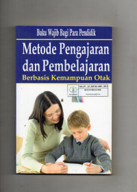 Metode Pengajaran dan Pembelajaran : Berbasis Kemampuan Otak