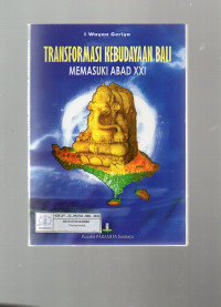 Transformasi Kebudayaan Bali Memasuki Abad XXI