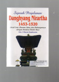 Sejarah Perjalanan Danghyang Nirartha 1453-1520: (Asal Usul, Dharma Yatra, dan Hubungannya dengan Bandesa Manik Mas)