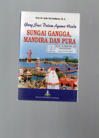 Yang Suci dalam Agama Hindu Sungai Gangga, Mandira dan Pura