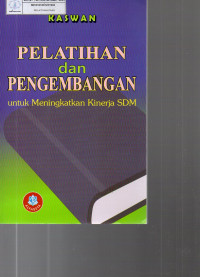 Pelatihan dan Pengembangan : Untuk Meningkatkan Kinerja SDM