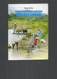 Transformasi Sistem Irigasi Subak yang Berlandaskan Konsep Tri Hita Karana