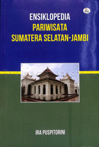 Ensiklopedia Pariwisata Sumatera Selatan - Jambi