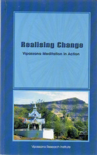 Realising Change : vipassana meditation in action